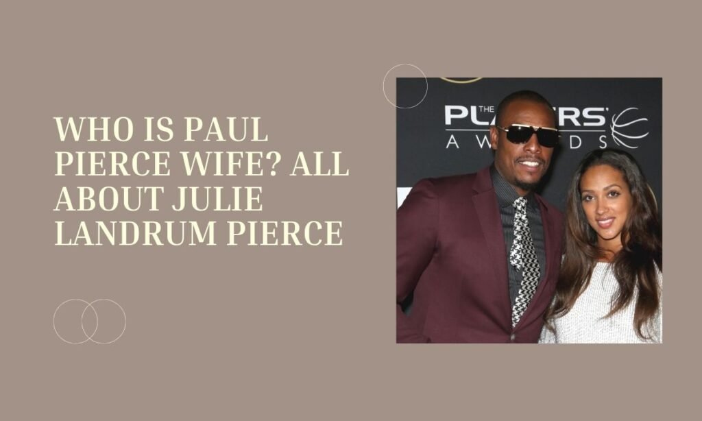 paul pierce wife