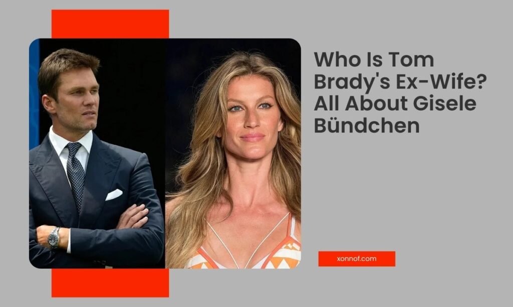 tom brady's ex wife